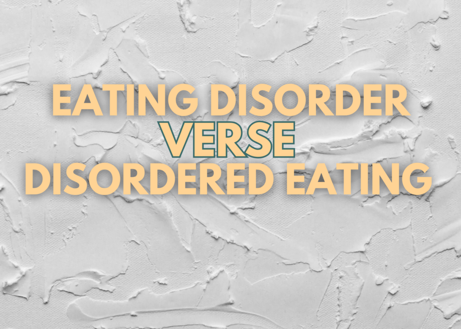 Eating Disorders vs. Disordered Eating