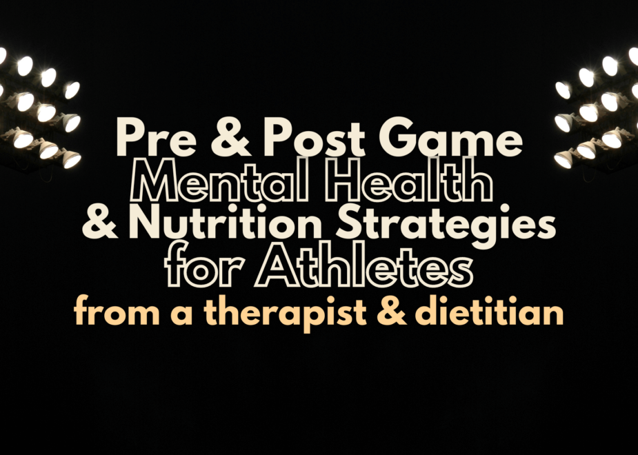 Pre/Post Game: Mental Health & Nutrition